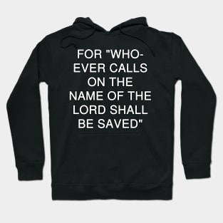 Romans 10:13 Bible Verse Text (NKJV) Hoodie